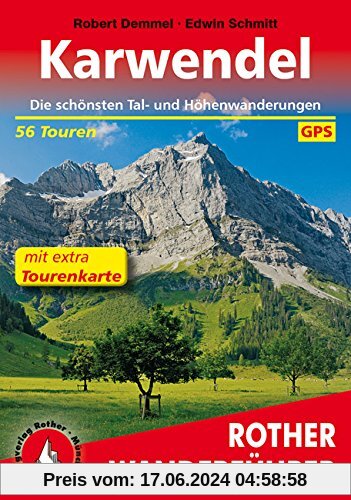 Karwendel: Die schönsten Tal- und Höhenwanderungen. Mit extra Tourenkarte 1:60000. 56 Touren. Mit GPS-Tracks. (Rother Wanderführer)